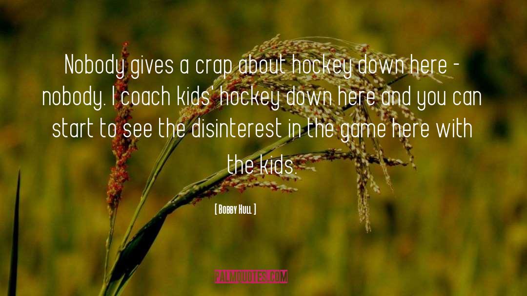 Coach quotes by Bobby Hull