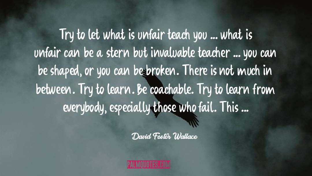 Coachable quotes by David Foster Wallace