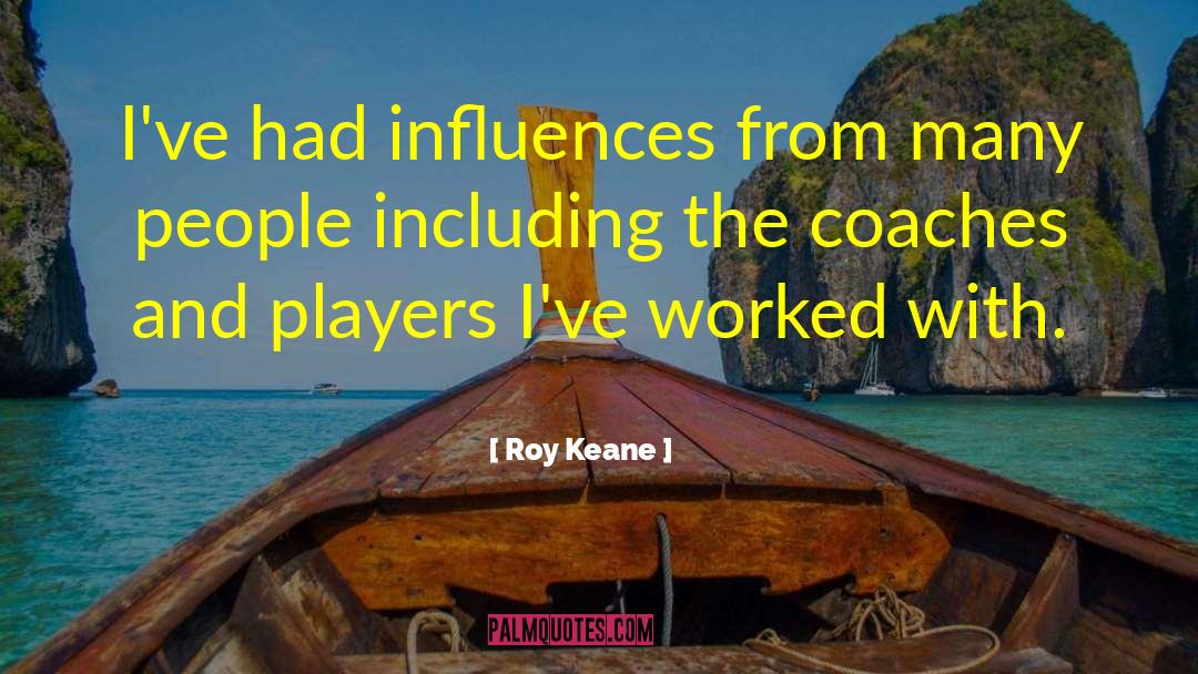 Coaches And Players quotes by Roy Keane