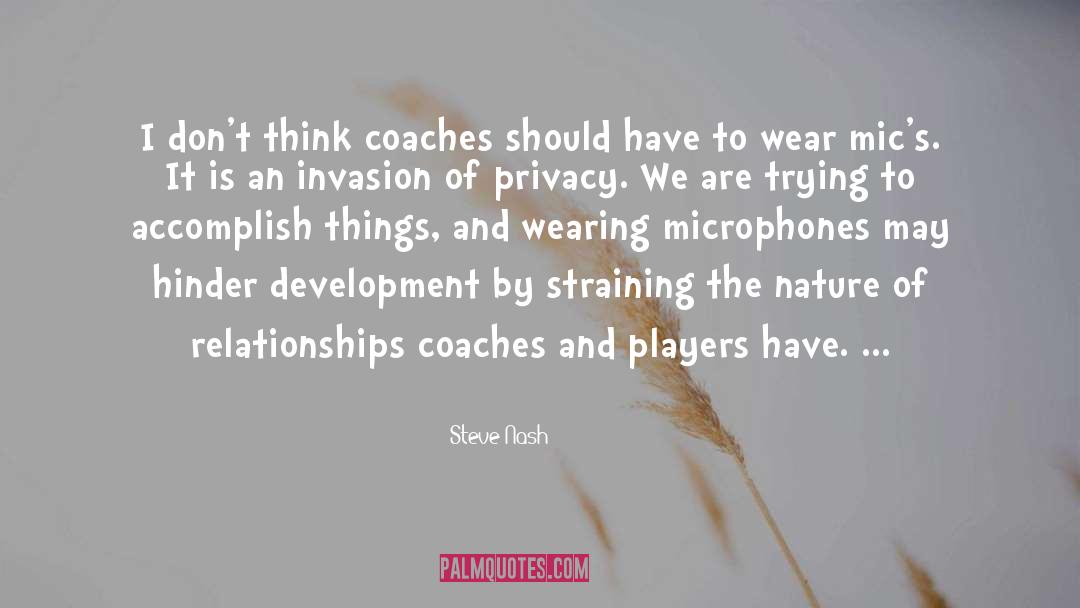 Coaches And Players quotes by Steve Nash