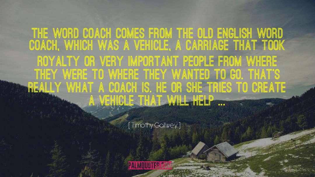 Coaches quotes by Timothy Gallwey