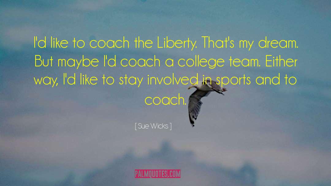Coaches quotes by Sue Wicks