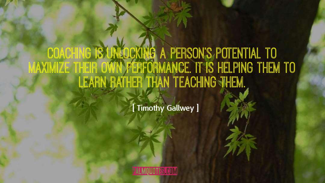 Coaches quotes by Timothy Gallwey