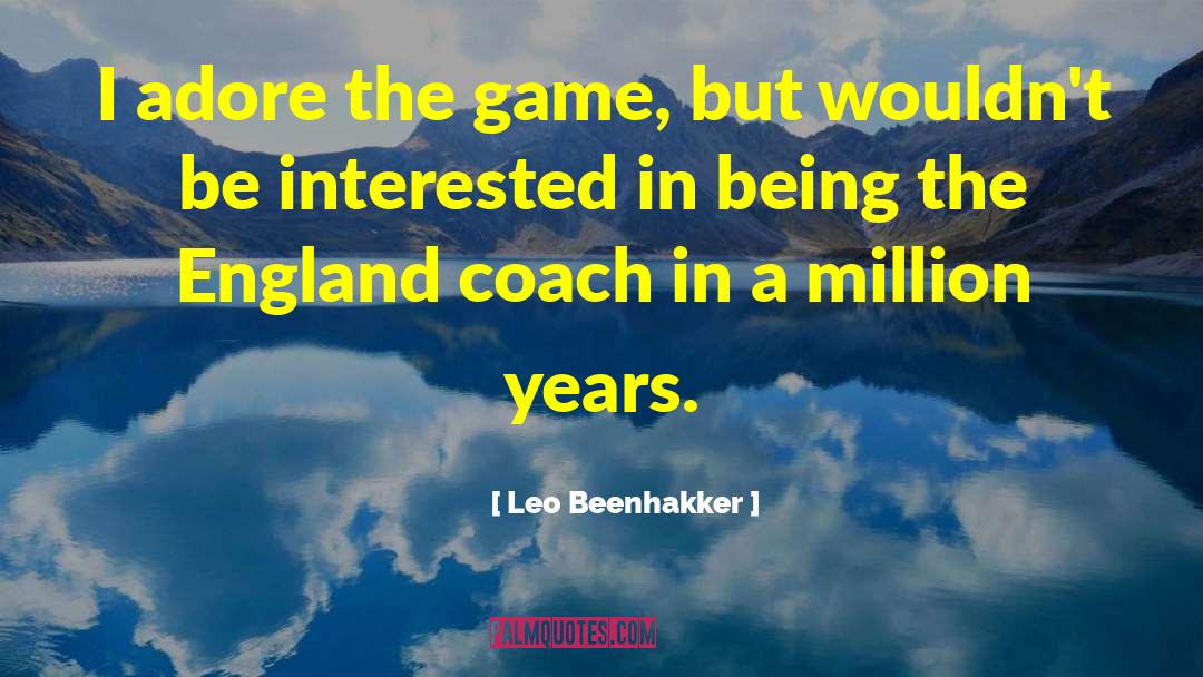 Coaches quotes by Leo Beenhakker