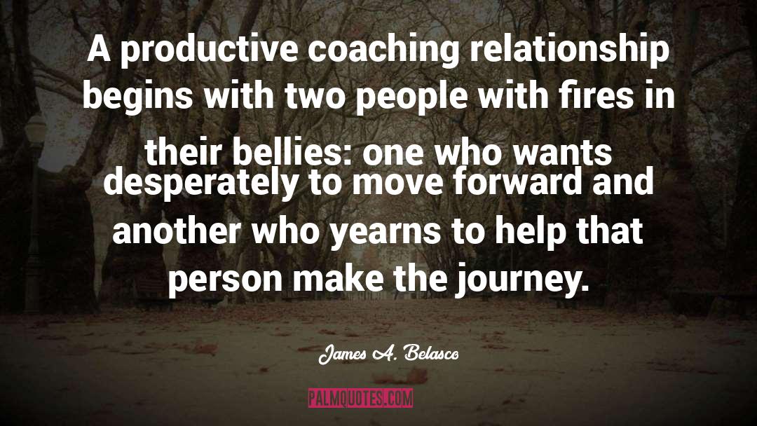 Coaching And Leadership quotes by James A. Belasco