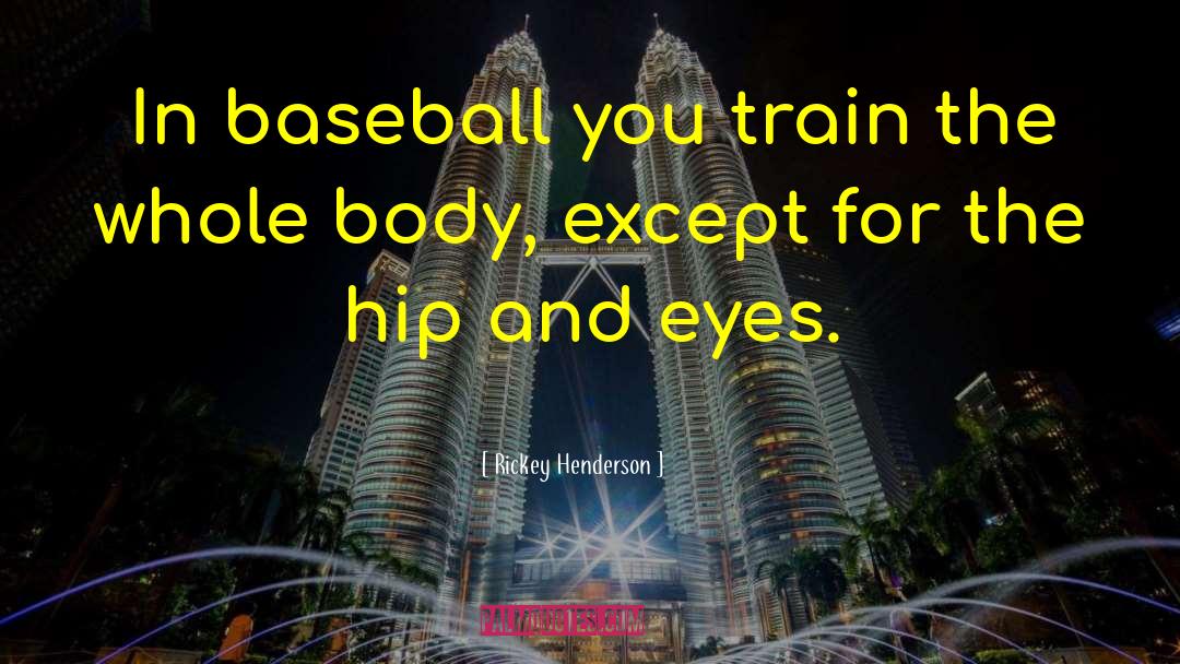 Coaching Baseball quotes by Rickey Henderson