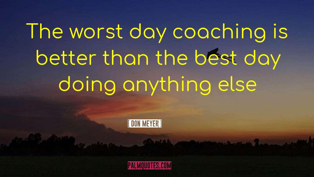 Coaching Best Standards quotes by Don Meyer