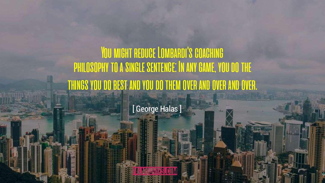 Coaching Best Standards quotes by George Halas