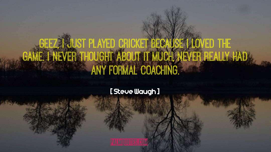 Coaching Staff quotes by Steve Waugh
