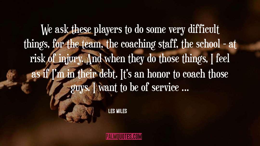 Coaching Staff quotes by Les Miles