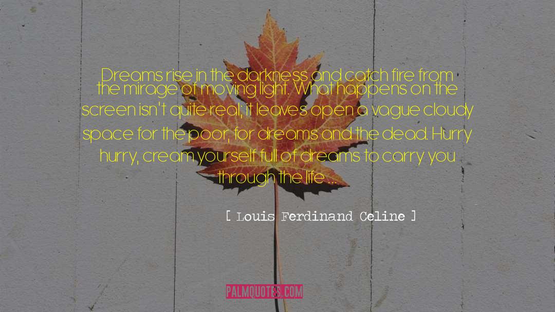 Coal Fire Cream quotes by Louis Ferdinand Celine