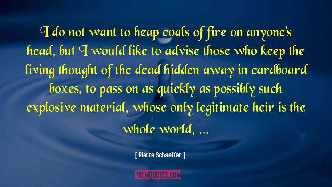 Coal Fire Cream quotes by Pierre Schaeffer