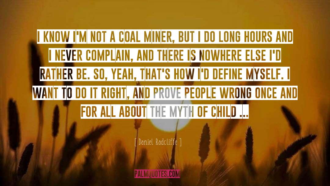 Coal Mine quotes by Daniel Radcliffe