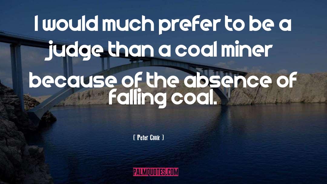 Coal Mine quotes by Peter Cook