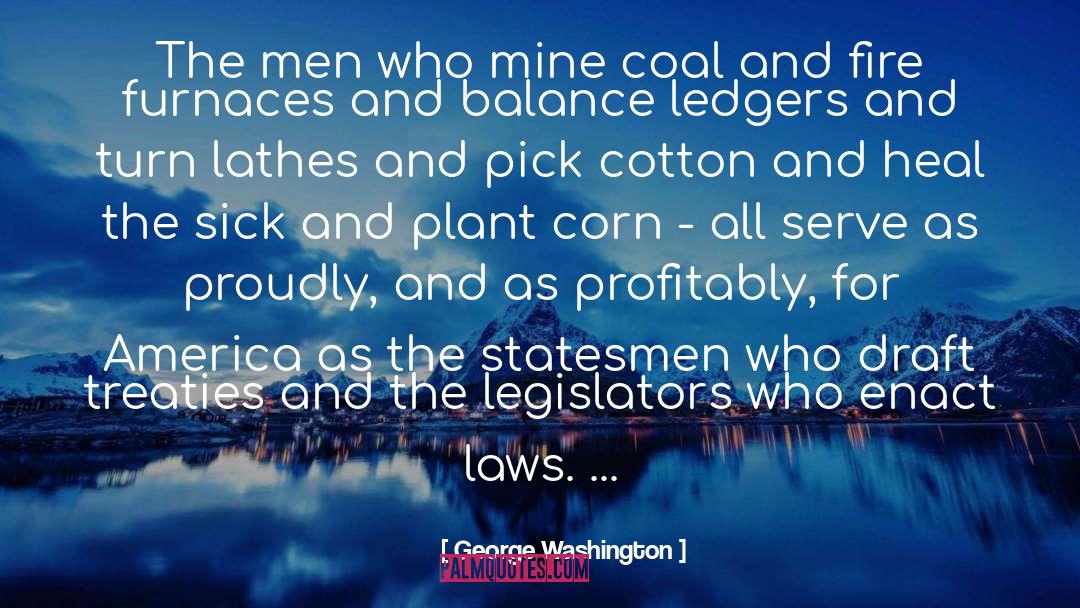 Coal Mining quotes by George Washington