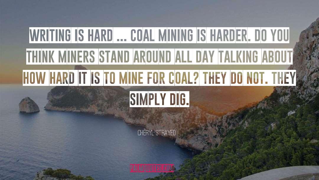 Coal Mining quotes by Cheryl Strayed
