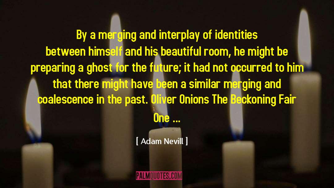 Coalescence quotes by Adam Nevill