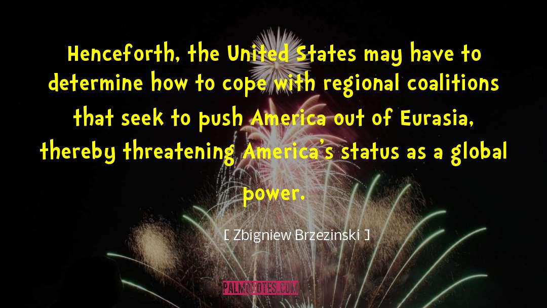 Coalitions quotes by Zbigniew Brzezinski