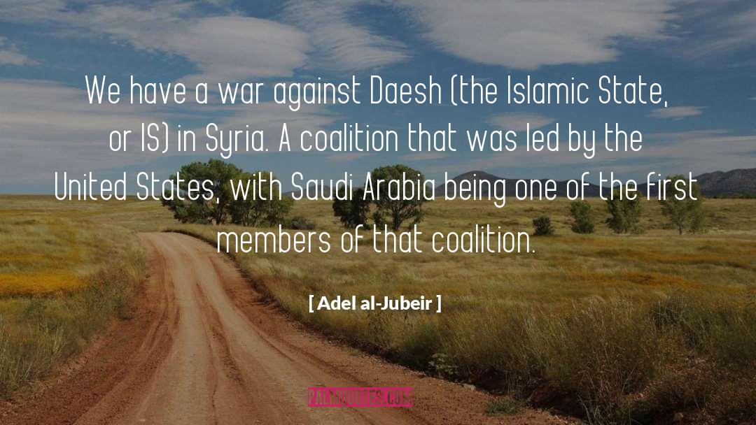 Coalitions quotes by Adel Al-Jubeir