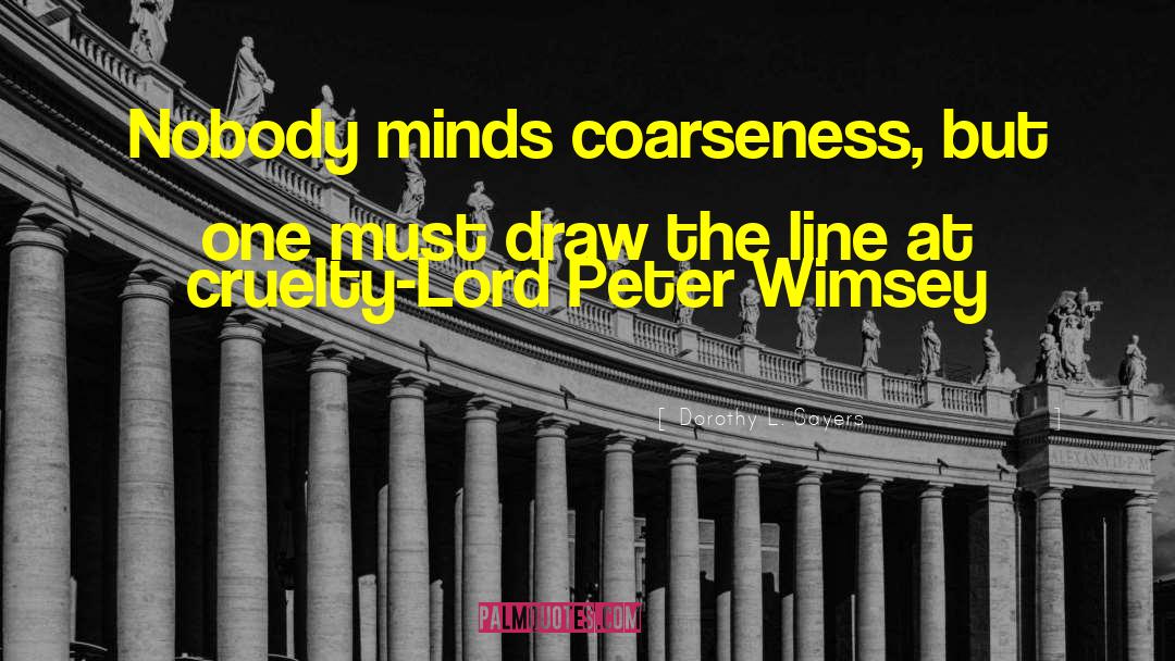 Coarseness quotes by Dorothy L. Sayers
