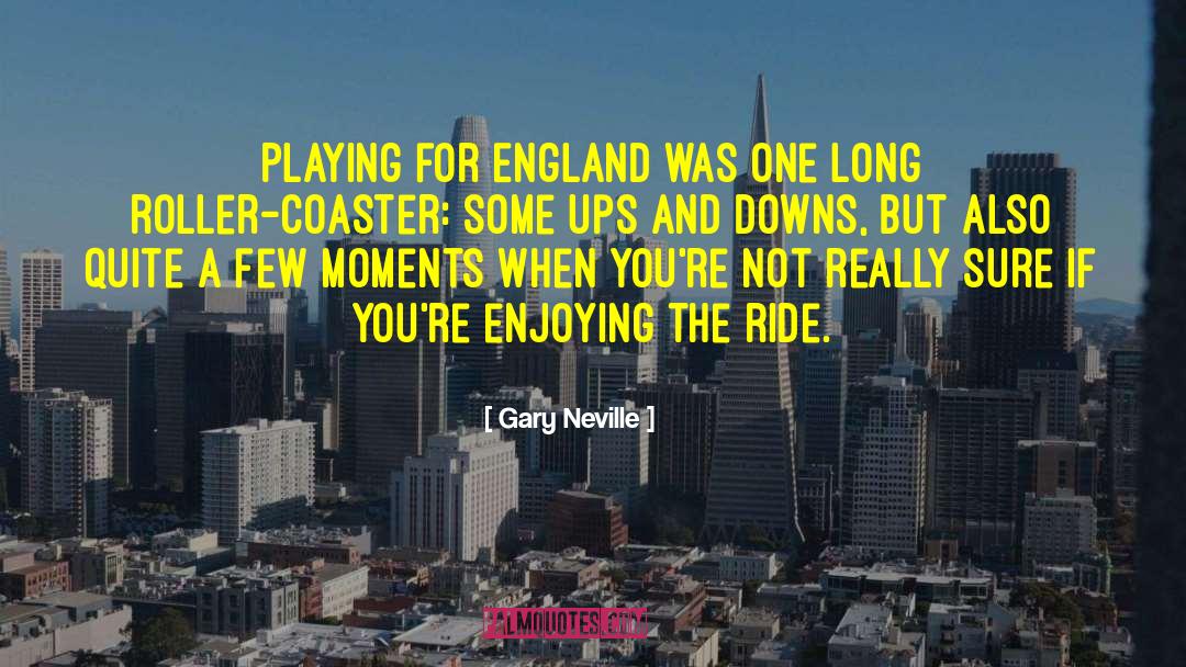 Coaster quotes by Gary Neville