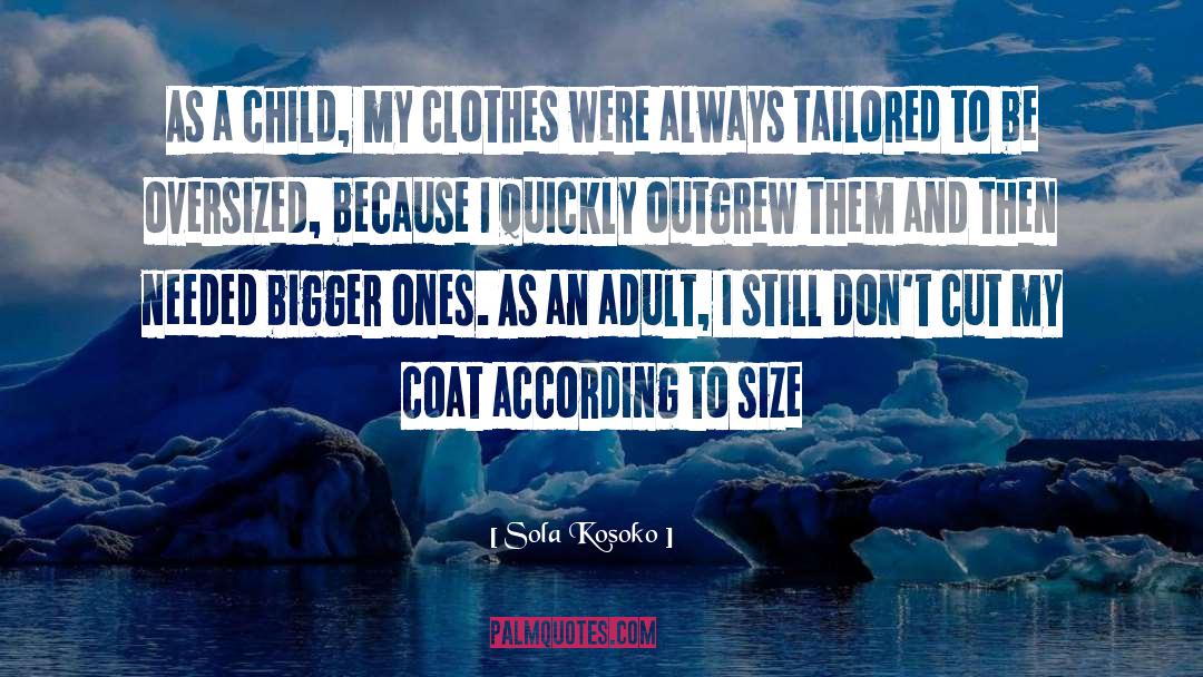 Coat Hangers quotes by Sola Kosoko