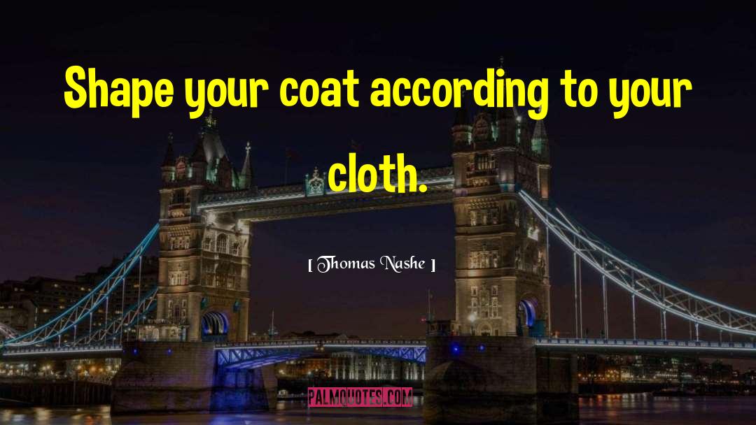 Coats quotes by Thomas Nashe