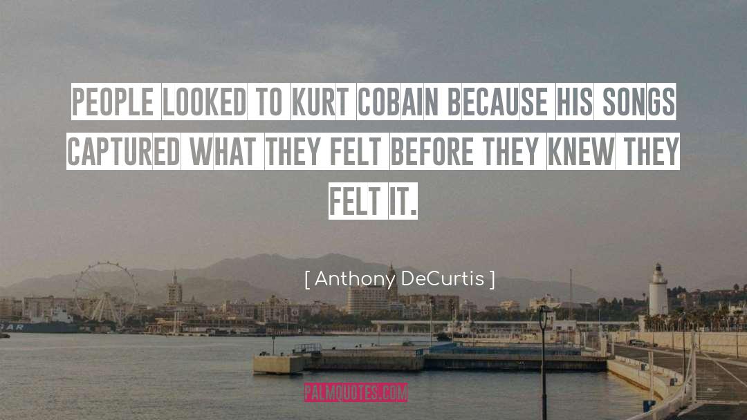 Cobain quotes by Anthony DeCurtis