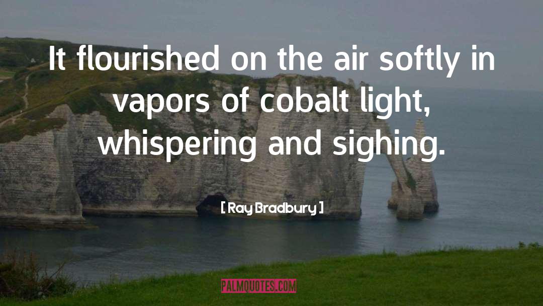 Cobalt quotes by Ray Bradbury