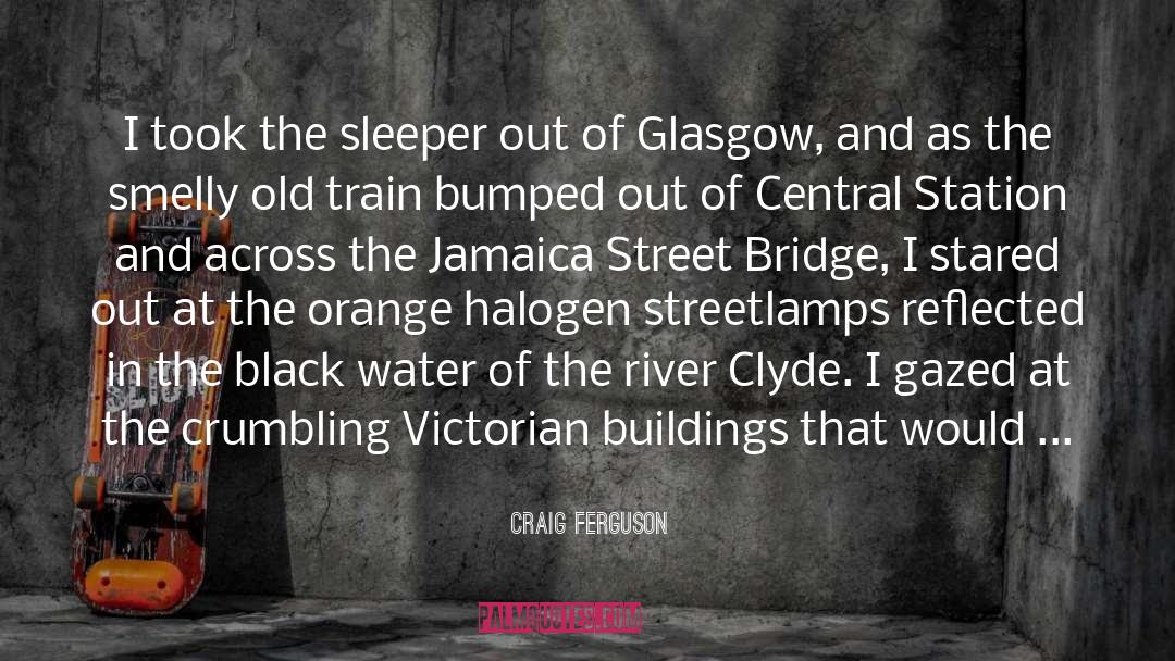 Cobbled Streets quotes by Craig Ferguson