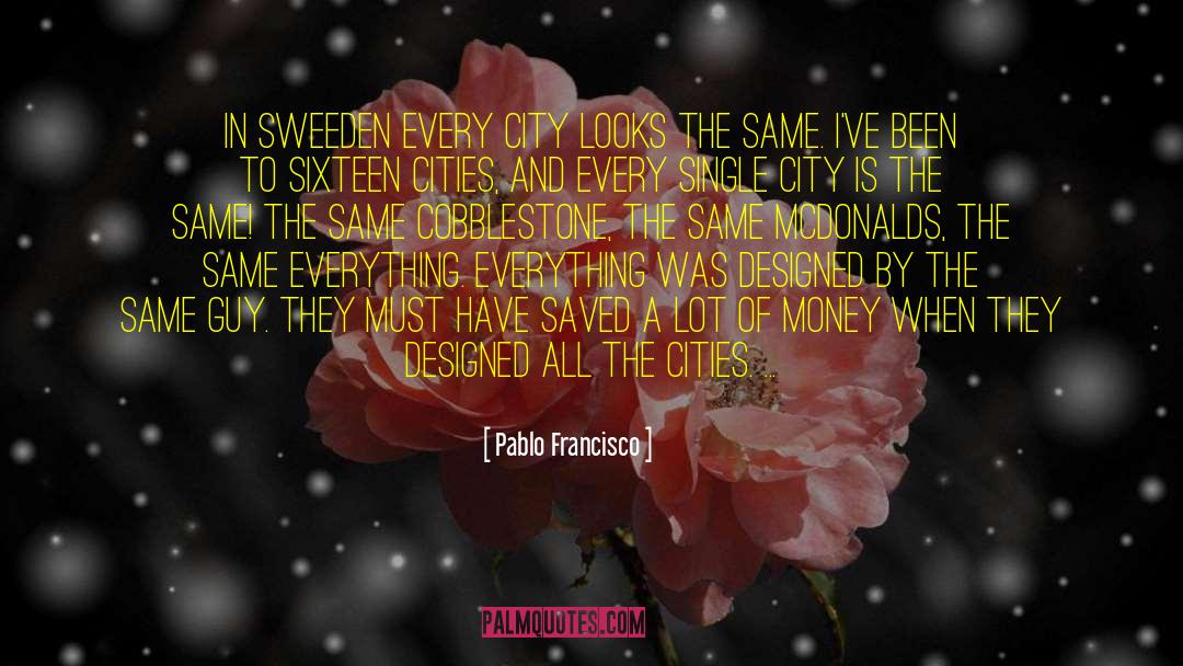 Cobblestone quotes by Pablo Francisco