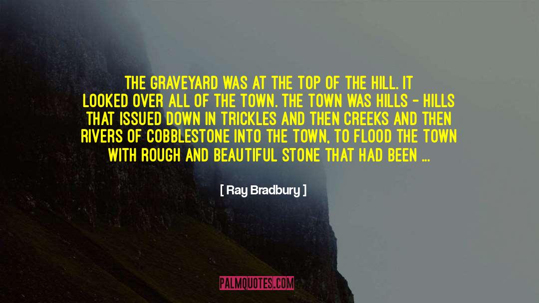 Cobblestone quotes by Ray Bradbury