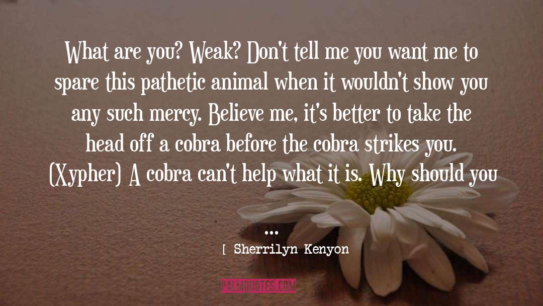 Cobras quotes by Sherrilyn Kenyon