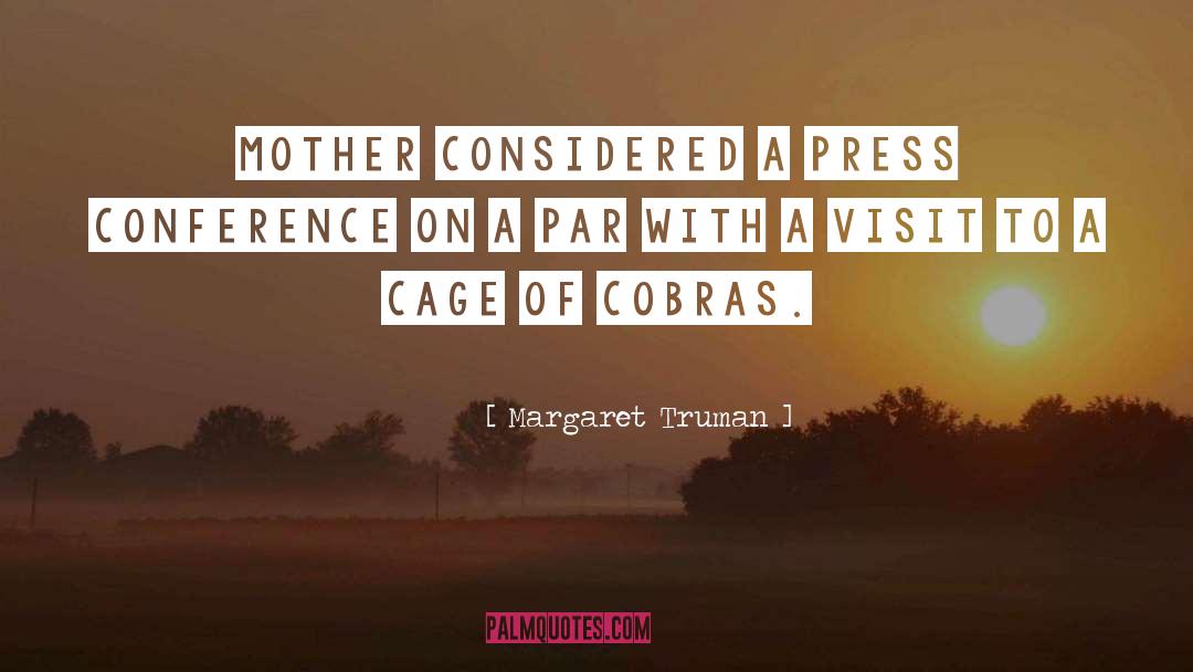 Cobras quotes by Margaret Truman