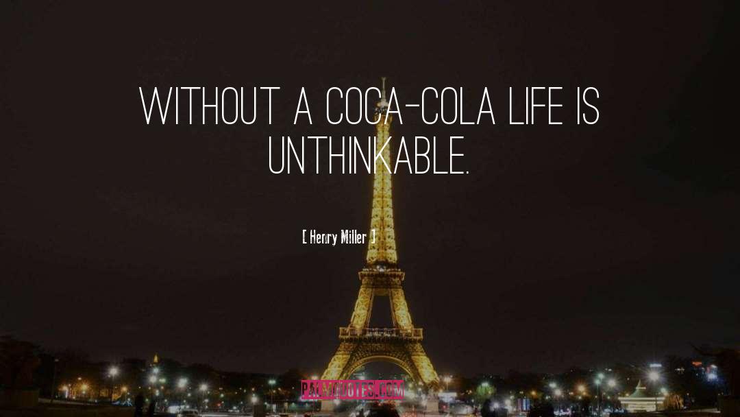 Coca Cola quotes by Henry Miller