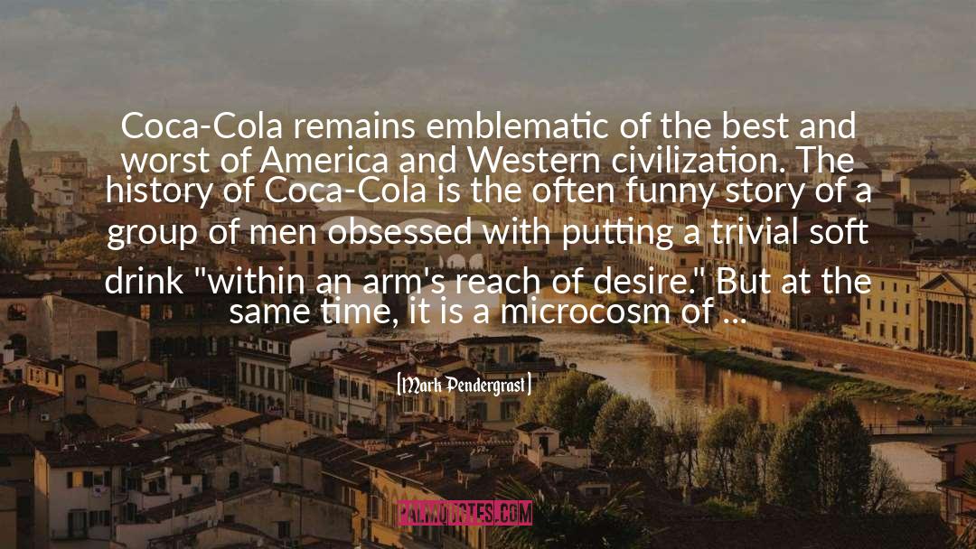 Coca Cola quotes by Mark Pendergrast