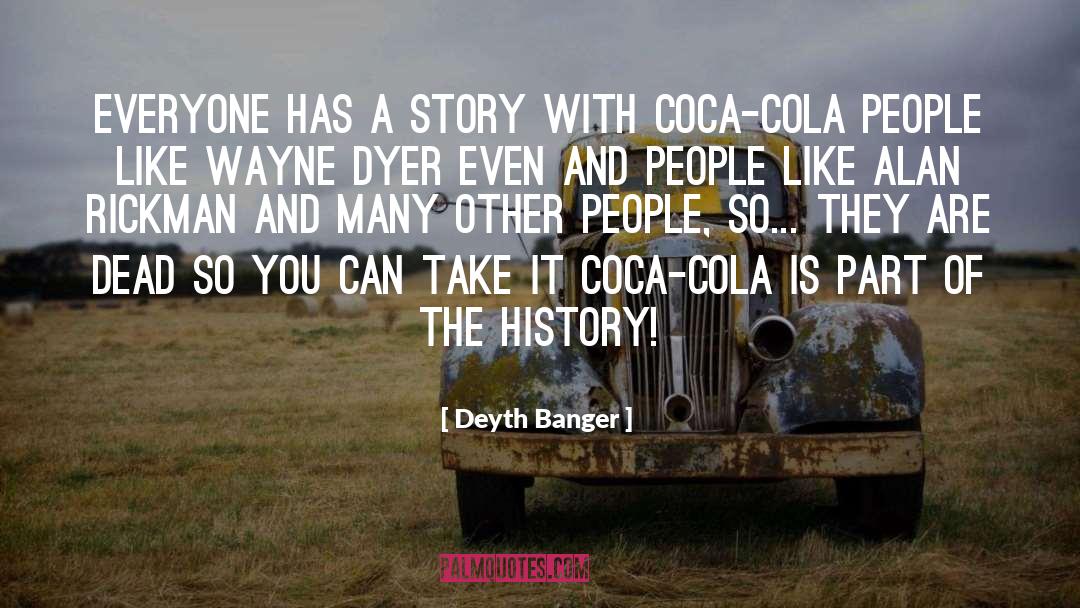 Coca Cola quotes by Deyth Banger