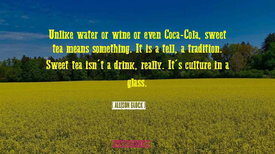 Coca Cola quotes by Allison Glock