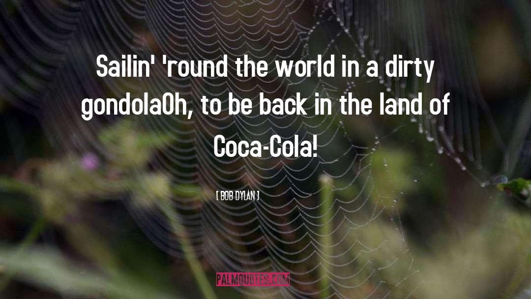 Coca Cola quotes by Bob Dylan