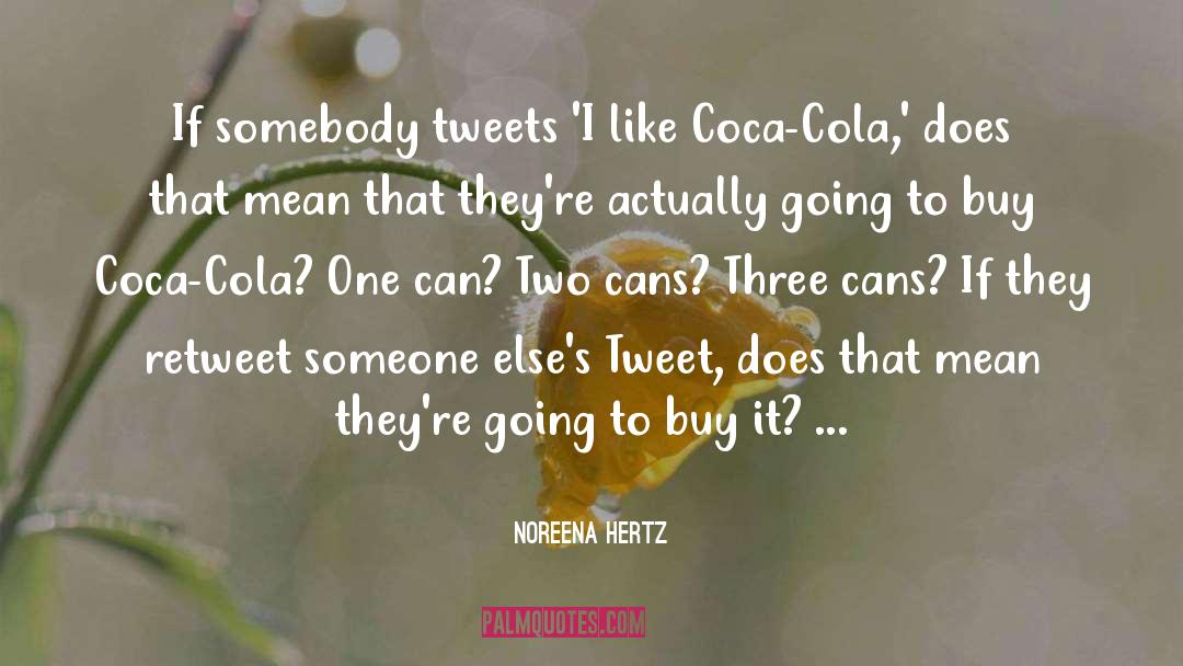 Coca Cola quotes by Noreena Hertz