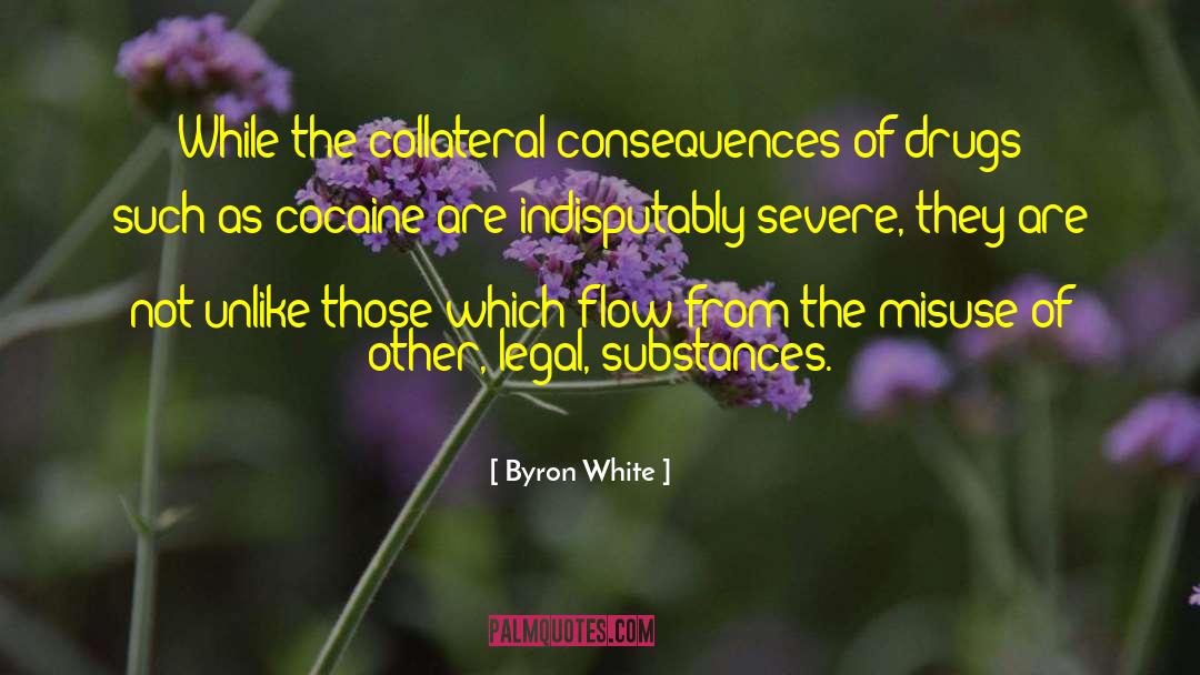 Cocaine Addict quotes by Byron White