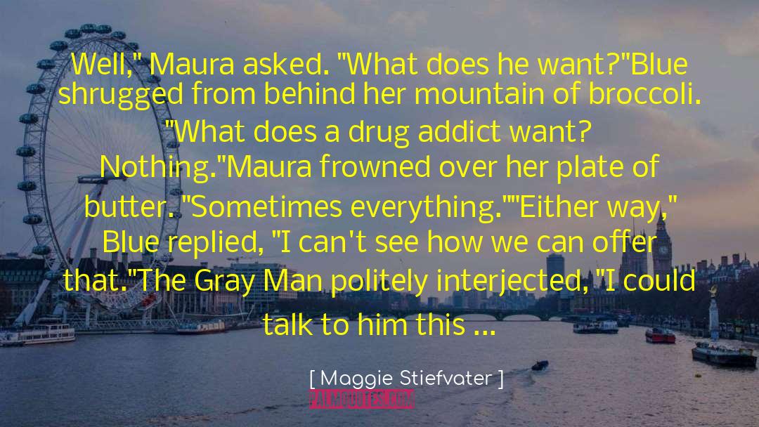 Cocaine Addict quotes by Maggie Stiefvater