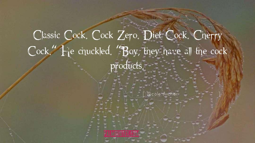 Cock quotes by Nicole Archer