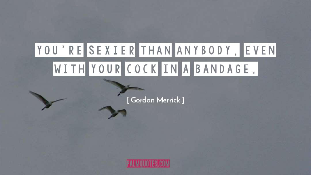 Cock quotes by Gordon Merrick