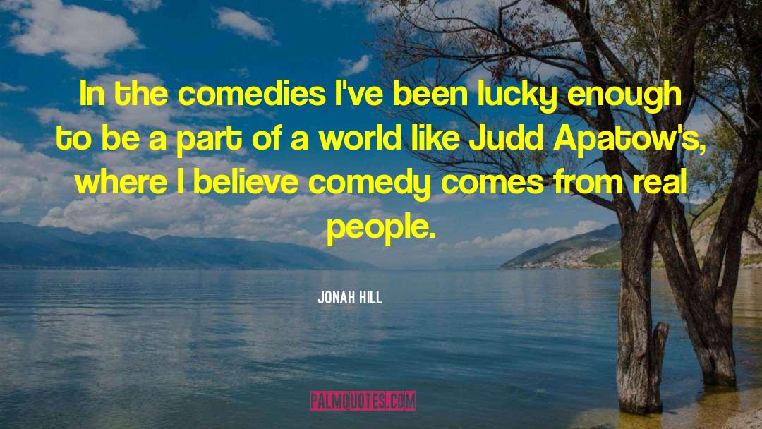 Cockeyed People quotes by Jonah Hill