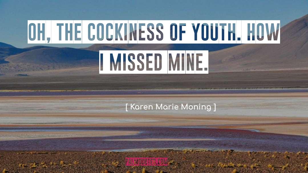 Cockiness quotes by Karen Marie Moning