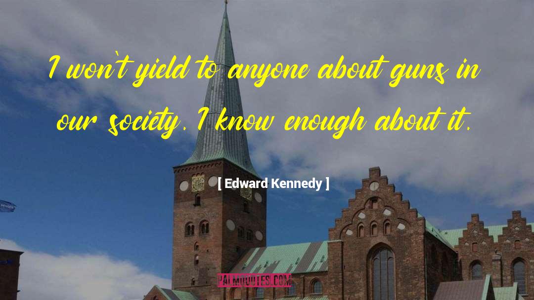 Cocking Guns quotes by Edward Kennedy