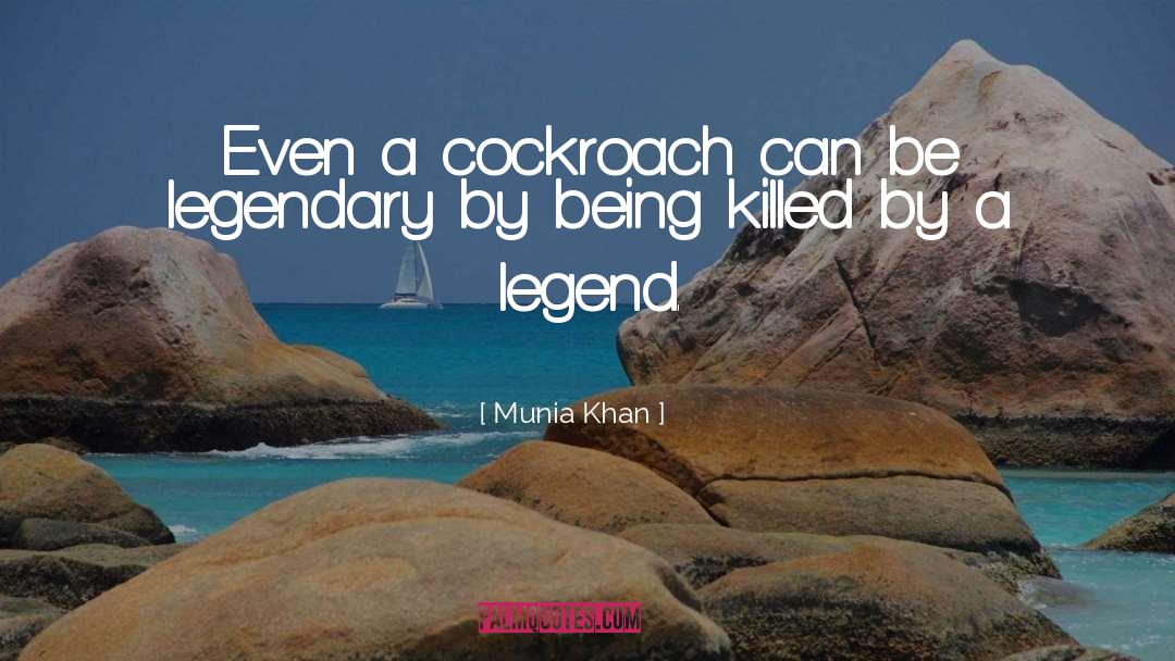 Cockroach quotes by Munia Khan