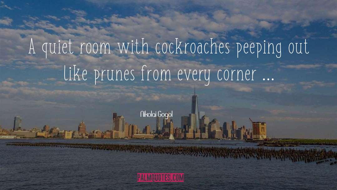 Cockroaches quotes by Nikolai Gogol