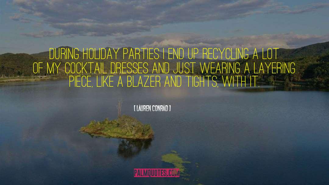 Cocktail Dresses quotes by Lauren Conrad